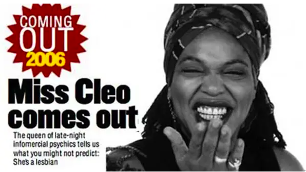 Psychic Vultures & Miss Cleo's Wild Ride 6 Miss Cleo comes out in a magazine article in 2006