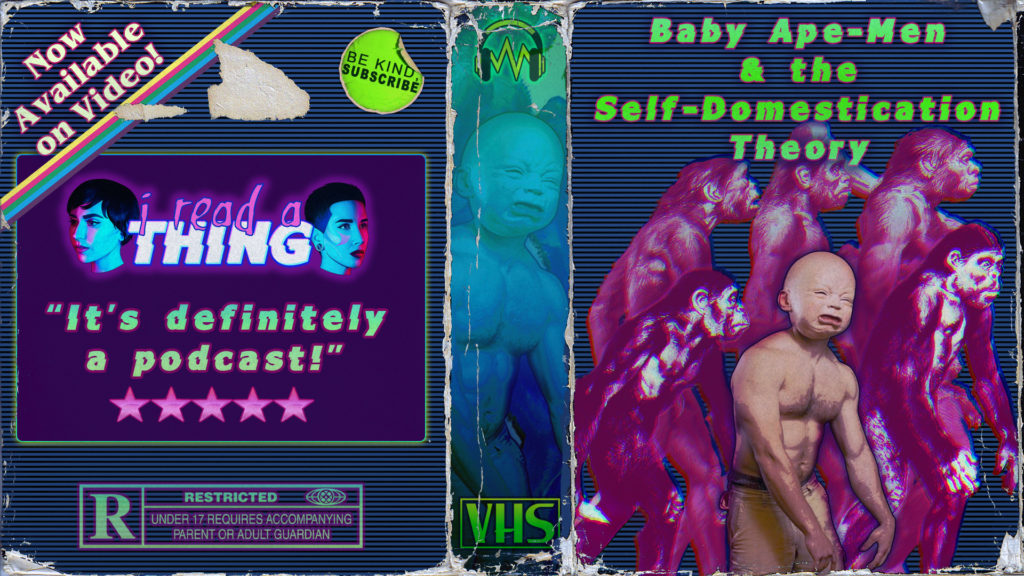 Baby Ape-Men & the Self-Domestication Theory 1 domestication youtube
